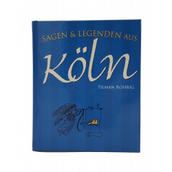 Sagen & Legenden aus Köln