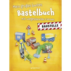 Mein großes Bastelbuch mit vorgestanzten Formen - Baustelle