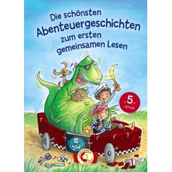 Die schönsten Abenteuergeschichten zum ersten gemeinsamen Lesen