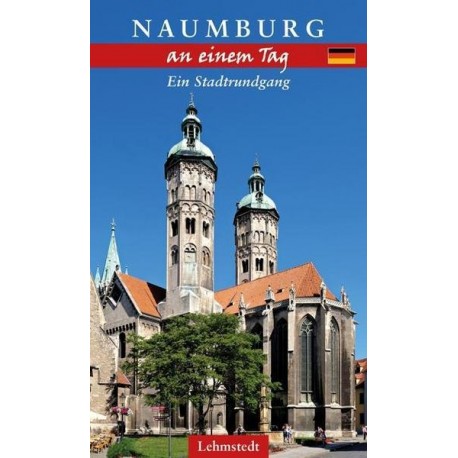 Naumburg an einem Tag - Ein Stadtrundgang